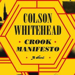 Crook Manifesto By Colson Whitehead