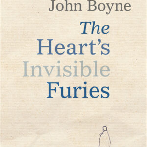 The Heart’s Invisible Furies By John Boyne