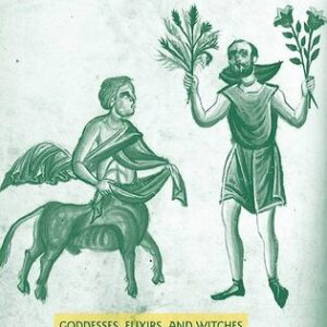 Goddesses, Elixirs, and Witches: Plants and Sexuality throughout Human History By John M. Riddle
