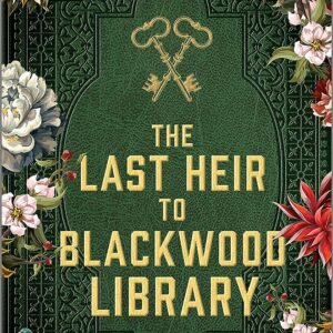 The Last Heir to Blackwood Library Hester Fox