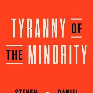 Tyranny of the Minority: Why American Democracy Reached the Breaking Point Steven Levitsky , Daniel Ziblatt