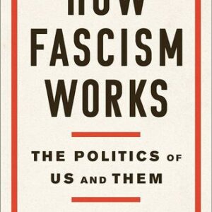 How Fascism Works: The Politics of Us and Them Jason F. Stanley