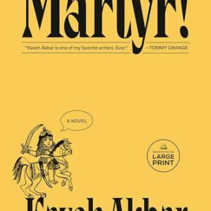 Martyr! Kaveh Akbar