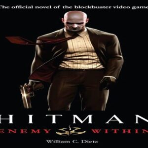 Hitman: Enemy Within: A Novel William C. Dietz