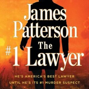 The #1 Lawyer: Patterson’s greatest southern legal thriller yet James Patterson