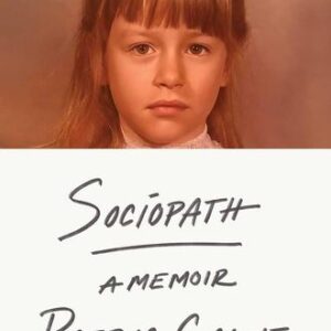 Sociopath: A Memoir Patric Gagne