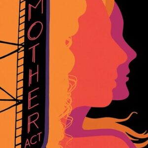 The Mother Act Heidi Reimer