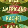 Real Americans Rachel Khong