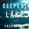 The Deepest Lake Andromeda Romano-Lax