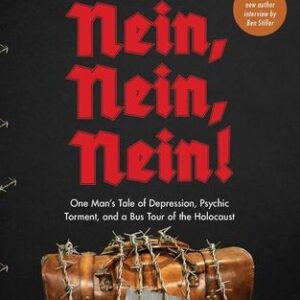 Nein, Nein, Nein!: One Man’s Tale of Depression, Psychic Torment, and a Bus Tour of the Holocaust Jerry Stahl