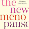 The New Menopause: Navigating Your Path Through Hormonal Change with Purpose, Power, and Facts Mary Claire Haver