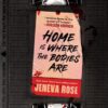 Home Is Where the Bodies Are Jeneva Rose