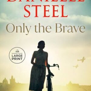 Only the Brave Danielle Steel