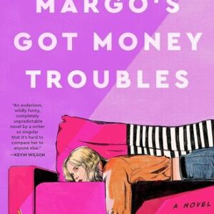 Margo’s Got Money Troubles Rufi Thorpe