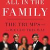 All in the Family: The Trumps and How We Got This Way Fred C. Trump