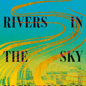 There Are Rivers in the Sky Elif Shafak