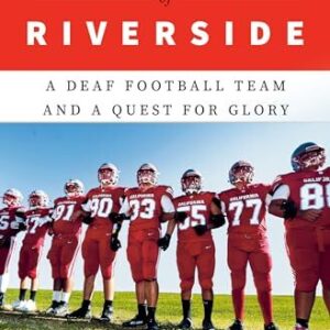 The Boys of Riverside: A Deaf Football Team and a Quest for Glory Thomas Fuller