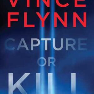 Capture or Kill Vince Flynn