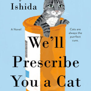 We’ll Prescribe You a Cat Syou Ishida , E. Madison Shimoda