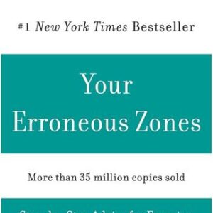 Your Erroneous Zones Wayne W. Dyer