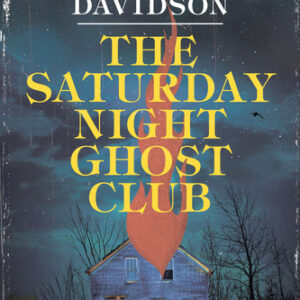 The Saturday Night Ghost Club Craig Davidson