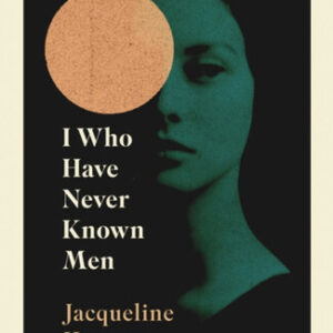 I Who Have Never Known Men Jacqueline Harpman