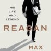 Reagan: His Life and Legend  Max Boot