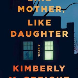 Like Mother, Like Daughter Kimberly McCreight