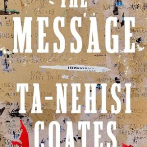 The Message Ta-Nehisi Coates