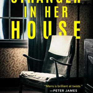 The Stranger in Her House John Marrs