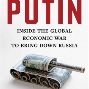 Punishing Putin: Inside the Global Economic War to Bring Down Russia Stephanie Baker