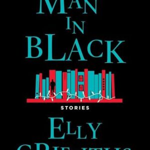 The Man in Black and Other Stories Elly Griffiths