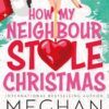 How My Neighbor Stole Christmas Meghan Quinn