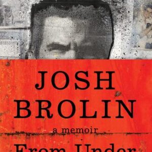 From Under the Truck  Josh Brolin