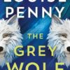 The Grey Wolf Louise Penny