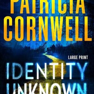 Identity Unknown Patricia Cornwell