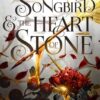 The Songbird & the Heart of Stone: The Shadowborn Duet, Book One Carissa Broadbent