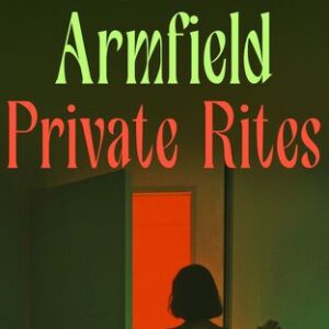 Private Rites Julia Armfield