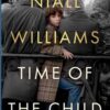 Time of the Child Niall Williams