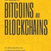 The Basics of Bitcoins and Blockchains: An Introduction to Cryptocurrencies and the Technology that Powers Them Antony Lewis