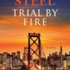 Trial by Fire Danielle Steel