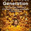 The Anxious Generation: How the Great Rewiring of Childhood Is Causing an Epidemic of Mental Illness  Jonathan Haidt