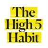 The High 5 Habit: Take Control of Your Life with One Simple Habit Mel Robbins